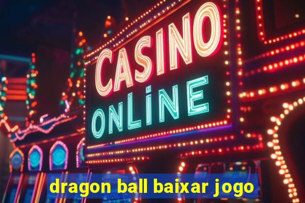dragon ball baixar jogo